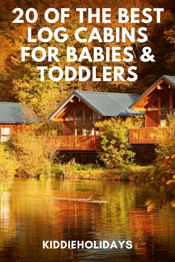 log cabin holidays for babies and toddlers