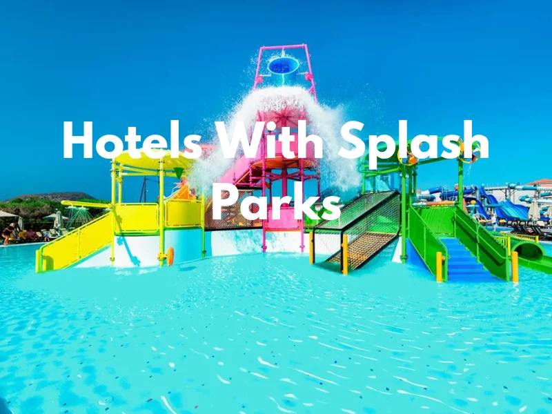 hotels with splash parks