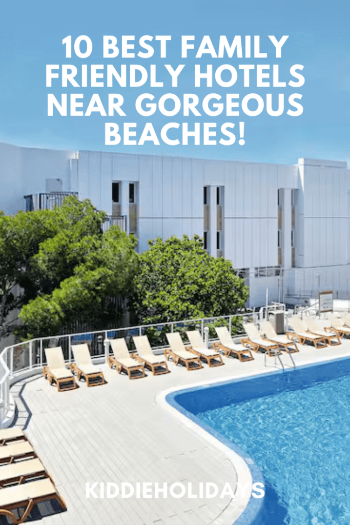 family friendly hotels near the beach